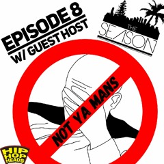 Episode 8 W/ Guest Host The Season