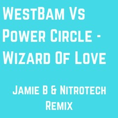 WestBam Vs Power Circle - Wizard Of Love (Jamie B & NitroTech Remix)Free Download