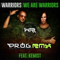 WARRIORS - We Are Warriors feat. Kemist (P.R.O.G. remix)☆ Free Download ☆!!!
