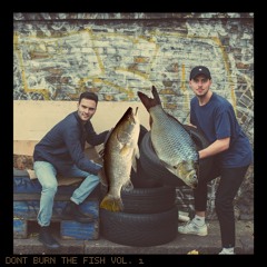Don't Burn The Fish - Vol. 1