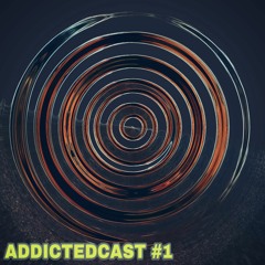ADDICTEDCAST # 1  ●mixed.by | ADDICTED BROTHERS