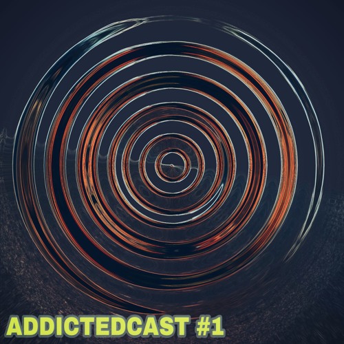 ADDICTEDCAST # 1  ●mixed.by | ADDICTED BROTHERS