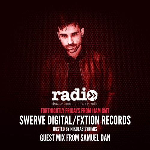 Swerve Digital & FXtion Records Sessions - EP24 - Guest Mix Samuel Dan - Hosted By Nikolas Syrimis