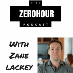 Zane Lackey - Risk, Transformation & his parents