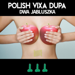 Polish Vixa Dupa - Dwa Jabłuszka (Original Mix)