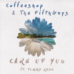 Coffeeshop & Care Of You feat. Tommy Rage