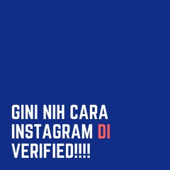 #WhyAcha!!! Bagaimana sih cara Instagram di Verified?