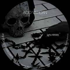 Acid Vatican - Repent Motherfucker (SΛRIN Remix) [a+w XXVIII]