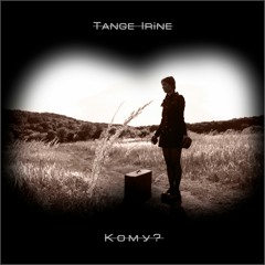 Tange Irine - Неси