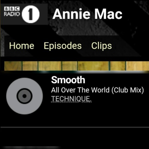 Smooth - All Over The World (Technique Recordings) (Annie Mac RadioONE)