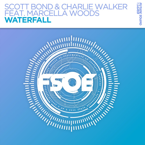 Scott Bond & Charlie Walker feat. Marcella Woods - Waterfall [FSOE]