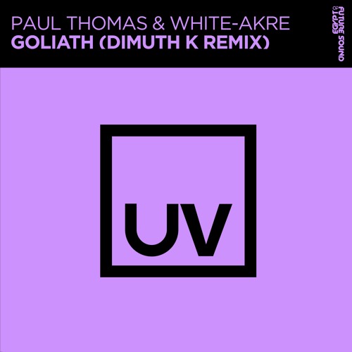 Paul Thomas & White-Akre - Goliath (Dimuth K Remix) [FSOE UV]