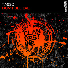 Tasso - Don't Believe [FSOE Clandestine]