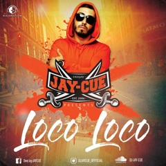 DJ JAY-CUE - LOCO LOCO