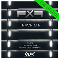 FXF - Leave Me (Ale Salles & F82 Remix)