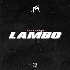 QUIX & Matroda - LAMBO (TIAN Remix)
