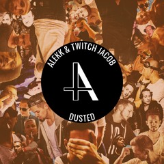 Alekk & Twitch Jacob - Dusted