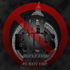 My Ends - Brizzle ft Bizz Loc