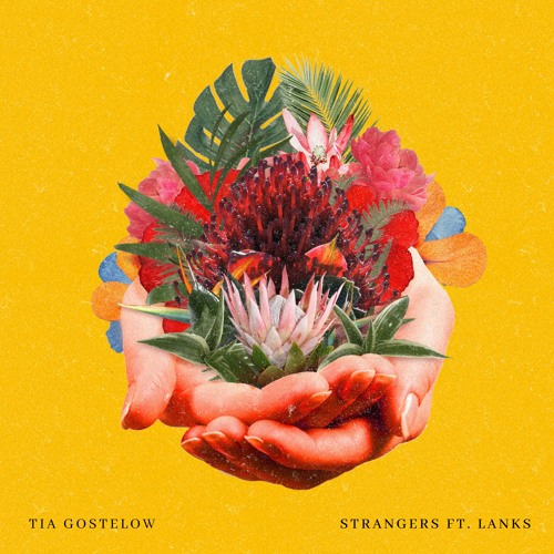 Tia Gostelow- Strangers Ft. LANKS