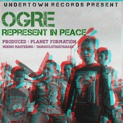 OGRE - Represent In Peace (RIP)