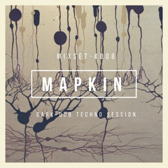 MAPKIN - Mixset #008 - Dark - Dub Techno Session (30.05.2018)