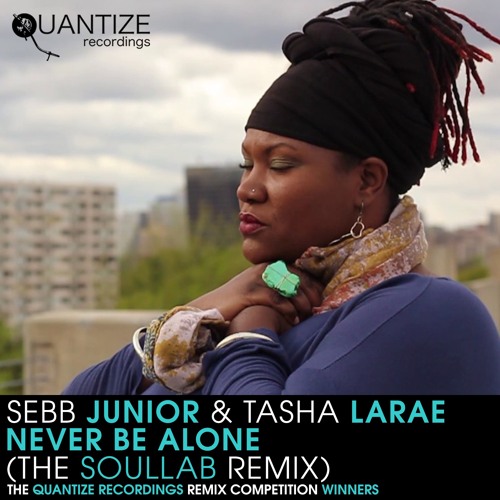 SEBB JUNIOR , TASHA LARAE - NEVER BE ALONE (SOULLAB REMIX)
