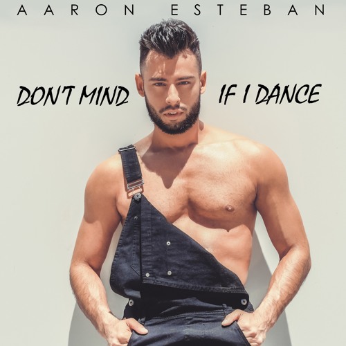 Don't Mind If I Dance - Aaron Esteban Ft Kimo - Prod by Dany El Pana (7Recordz)