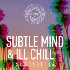 SUBCAST014 - Subtle Mind & Ill Chill