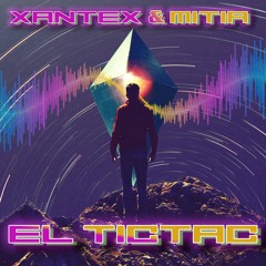 Xantex & Mitia - El Tictac