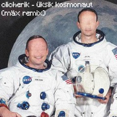 CLICHERIK & MÄX - ÜKSIK KOSMONAUT