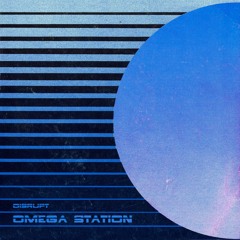 disrupt - Omega Station (Full LP)