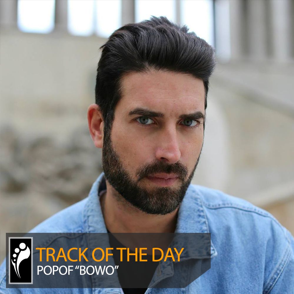 Track of the Day: Popof “Bowo”