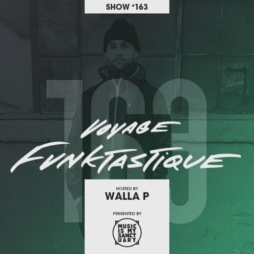 VOYAGE FUNKTASTIQUE - Show #163 (Hosted by Walla P)