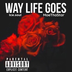 Ice Soul Ft MoeThaStar - Way Life Goes