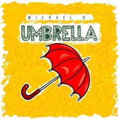 Umbrella - Michael O.