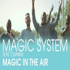 MAGIC SYSTEM - Magic In The Air Feat. Chawki (Tony Change BootMix)