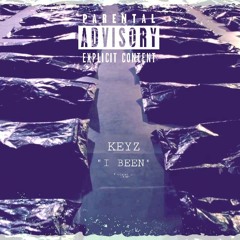 Keyz- I BEEN (Produced By BENNEY)