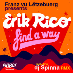 Franz Vu Letzebuerg Presents Erik Rico - Find A Way (808 Roots Mix)