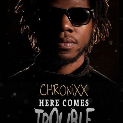 Chronixx Here Comes Trouble (Robin Hype' X Mashup) by Robin Hype - Free  download on ToneDen