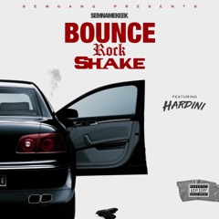 Ft Hardini - Bounce Rock Shake