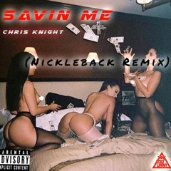 Chris Knight - Savin me (WayTooTurnt Mix)
