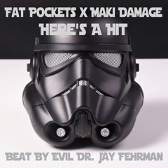 Here's A Hit Feat. Maki Damage (beat Evil Dr Jay Fehrman)