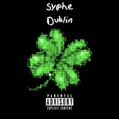 SYPHE DUBLIN X Who Run It