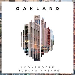 Loove Moore x Buddha Avenue - Oakland