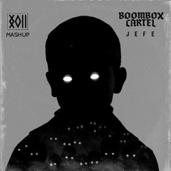 Boombox Cartel - Jefe (XVII Mashup)