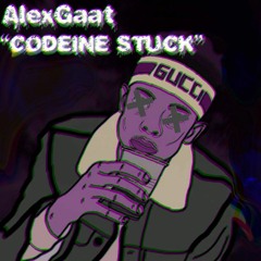 AlexGaat - Codeine Stuck