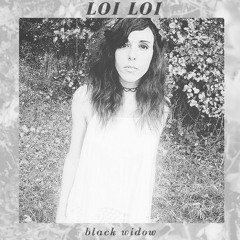 Loi Loi - Black Widow