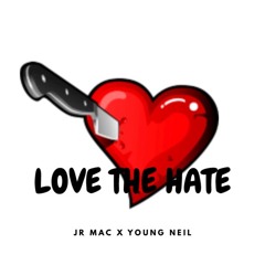 Jr. Mac ft. Young Neil -"Luv The Hate"
