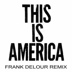 This Is America (Frank Delour Remix)- C.G.