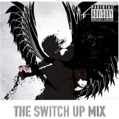 The switch up Mix